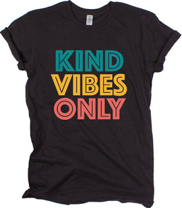 Kind Vibes Only T-Shirt